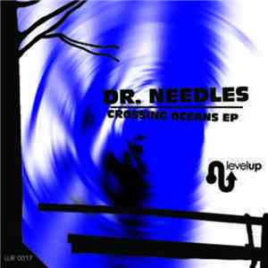 Dr. Needles - Crossing Oceans EP