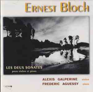 Ernest Bloch - Alexis Galperine, Frederic Aguessy - Les Deux Sonates