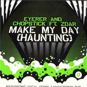 Eyerer & Chopstick Ft. Zdar - Make My Day (Haunting) (Mashtronic Vocal Remix // Mashtronic Dub)