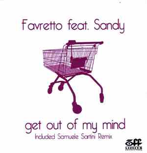 Favretto Feat. Sandy - Get Out Of My Mind