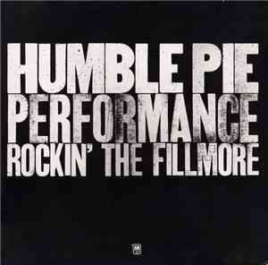 Humble Pie - Performance Rockin' The Fillmore