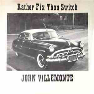 John Villemonte - Rather Fix Than Switch / The Hudson Rag