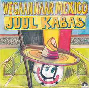 Juul Kabas - We Gaan Naar Mexico