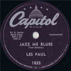 Les Paul / Les Paul And Mary Ford - Jazz Me Blues / Just One More Chance