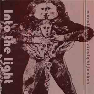 Moral Straightjacket - Into The Light