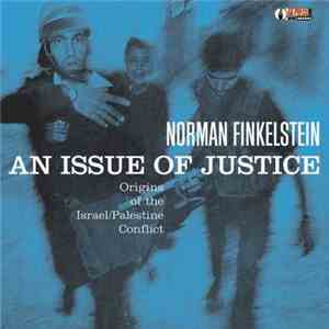 Norman Finkelstein - An Issue Of Justice: Origins Of The Israel/Palestine Conflict