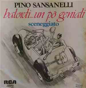 Pino Sansanelli - Balordi ... Un Po' Geniali / Sceneggiato