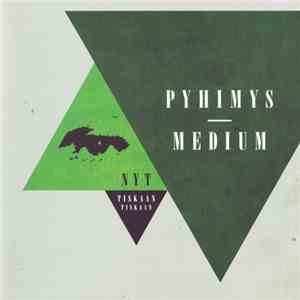 Pyhimys & Medium  - Nyt / Tiskaan, Tiskaan