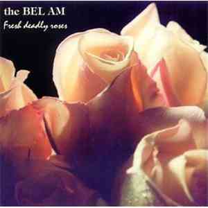 The Bel Am - Fresh Deadly Roses