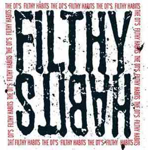 The DT's - Filthy Habits