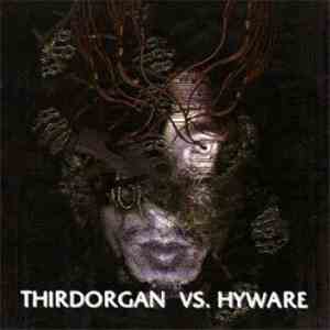Thirdorgan vs. Hyware - Thirdorgan vs. Hyware