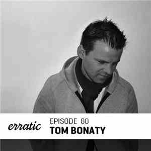 Tom Bonaty - Erratic Podcast 80
