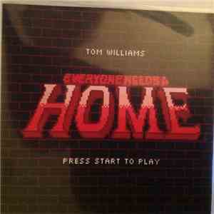 Tom Williams  - Everyone Needs A Home