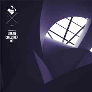 Various - Urban Chillstep 03