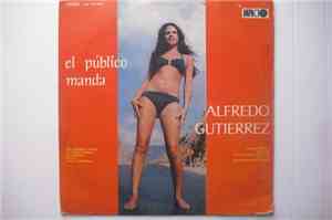 Alfredo Gutierrez - El Publico Manda