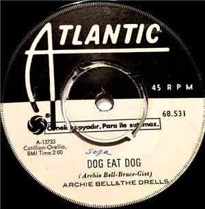 Archie Bell & The Drells - Dog Eat Dog / Tighten Up