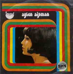Ayten Alpman - Bir Başkadır Benim Memleketim / Unutsana
