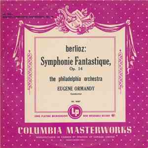 Berlioz / The Philadelphia Orchestra Conducted By Eugene Ormandy - Symphonie Fantastique, Op. 14