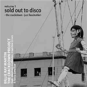Billie Ray Martin feat. Stephen Mallinder, Maertini Broes & Lusty Zanzibar - The Crackdown Project - Volume 1 - Sold Out To Disco