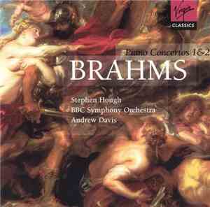 Brahms - Stephen Hough, BBC Symphony Orchestra, Andrew Davis - Piano Concertos 1 & 2