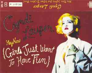 Cyndi Lauper - Hey  Now (Girls Just Want To Have Fun)