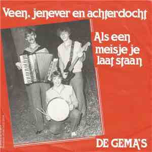 De Gema's - Veen Jenever En Achterdocht / Als Een Meisje Je Laat Staan