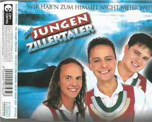 Die Jungen Zillertaler - Mir Hab'n Zum Himmel Nicht Mehr Weit