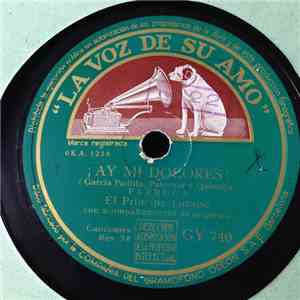 El Príncipe Gitano - Ay Mi Dolores! / Los Mimbrales