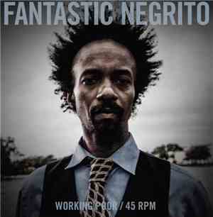 Fantastic Negrito - Working Poor