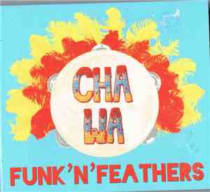 Funk'N'Feathers - Cha Wa