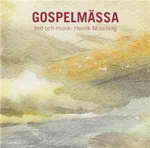 Henrik Mossberg - Gospelmässa