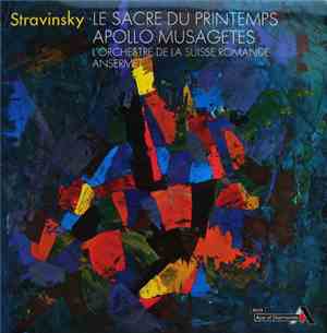 Igor Stravinsky, L'Orchestre De La Suisse Romande, Ansermet - Le Sacre Du Printemps, Apollo Musagetes