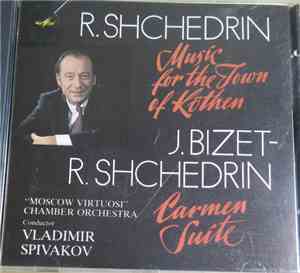 J. Bizet - R. Shchedrin, Moscow Virtuosi, Vladimir Spivakov - Music For The Town Of Köthen / Carmen Suite