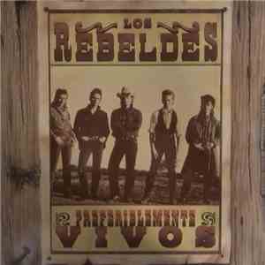 Los Rebeldes - Preferiblemente Vivos
