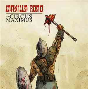 Manilla Road - The Circus Maximus