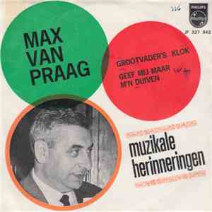 Max van Praag - Grootvader's Klok / Geef Mij Maar M'n Duiven