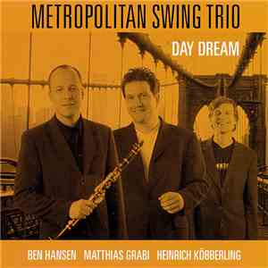 Metropolitan Swing Trio - Day Dream