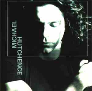 Michael Hutchence - Michael Hutchence