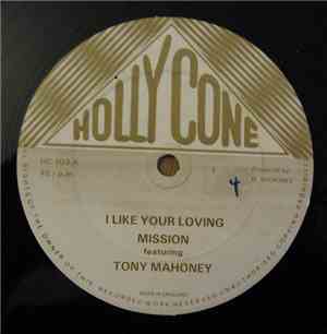 Mission Featuring Tony Mahoney - I Like Your Loving