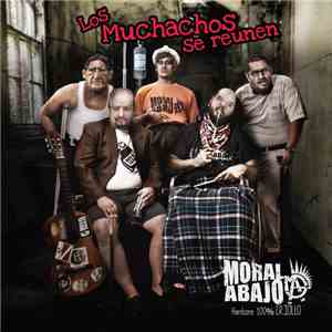 Moral Abajo - Los Muchachos Se Reúnen
