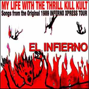 My Life With The Thrill Kill Kult - El Infierno
