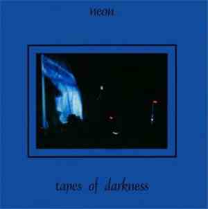 Neon  - Tapes Of Darkness