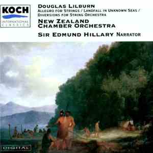 New Zealand Chamber Orchestra, Sir Edmund Hillary - Lilburn - Landfall In Unknown Seas/Diversions For String Orchestra