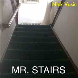 Nick Vasic - Mr. Stairs