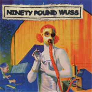 Ninety Pound Wuss - Where Meager Die Of Self Interest