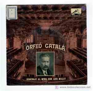 Orfeó Català - Homenaje Al Mtro. Don Luis Millet