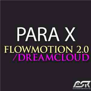 Para X - Flowmotion 2.0 / Dreamcloud