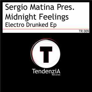 Sergio Matina Pres. Midnight Feelings - Electro Drunked Ep