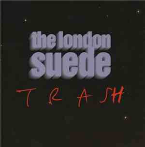 The London Suede - Trash