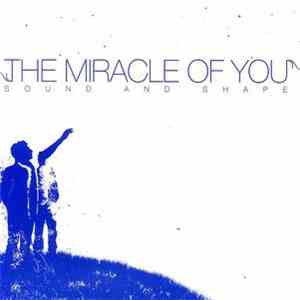 The Miracle Of You - Sound And Shape